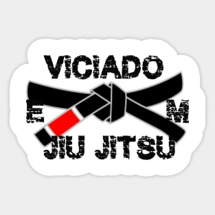 Viciado em Jiu Jitsu - Brazilian Jiujitsu Addict Shirt Sticker